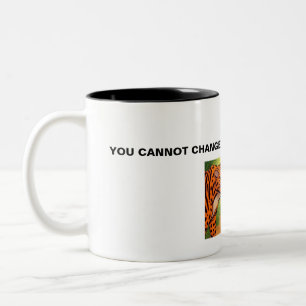 You Cannot Change the Stripes of a Leopard Two-Tone Coffee Mug