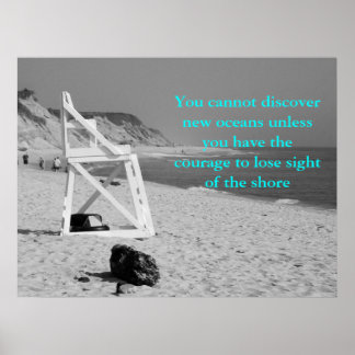 You cannot discover new oceans unless... poster