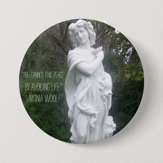 "You cannot find peace..." Virginia Woolf 3 Inch Round Button (Front)