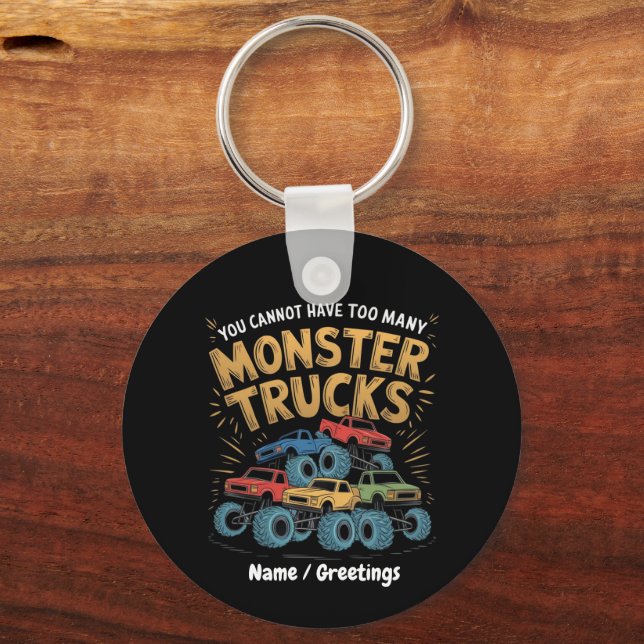 You Cannot Have Too Many Monster Trucks Keychain (Front)