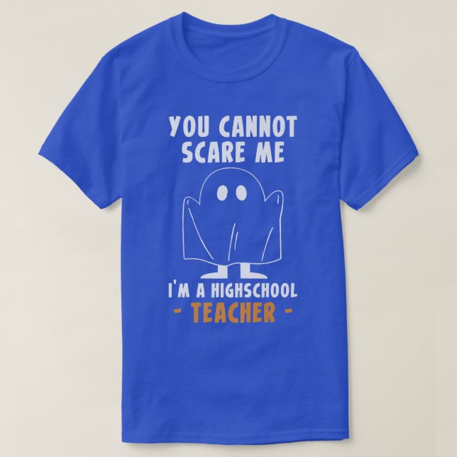 You Cannot Scare My Im A Highschool Teacher Premiu T-Shirt (Design Front)