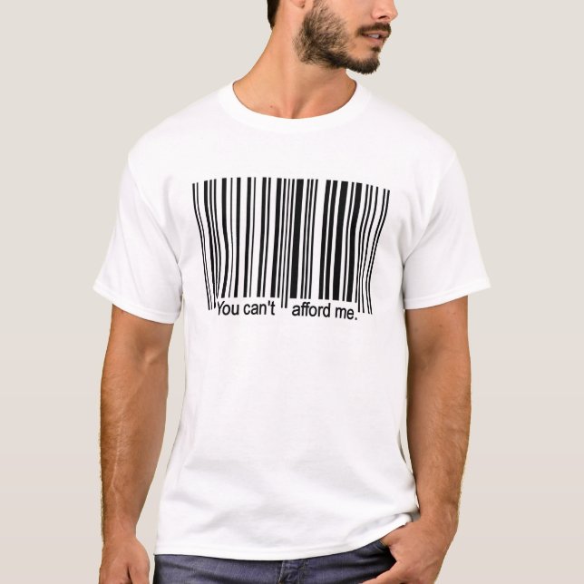You can't afford me T-shirt (Front)