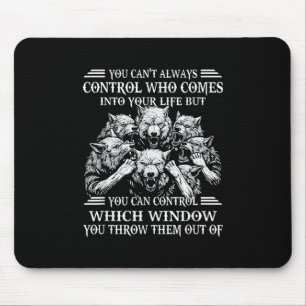 You Can't Always Control Who Comes Into Your Life Mouse Pad