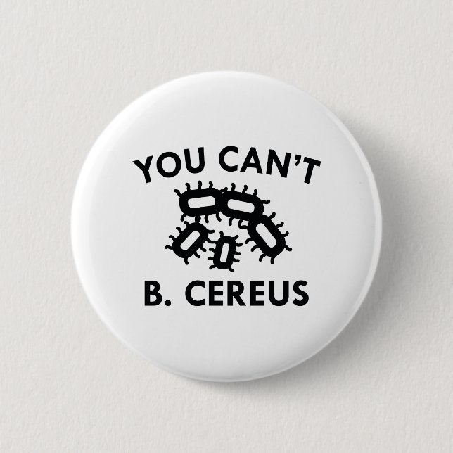 You Can't B. Cereus 2 Inch Round Button (Front)