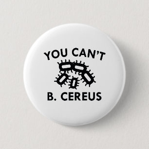 You Can't B. Cereus 2 Inch Round Button