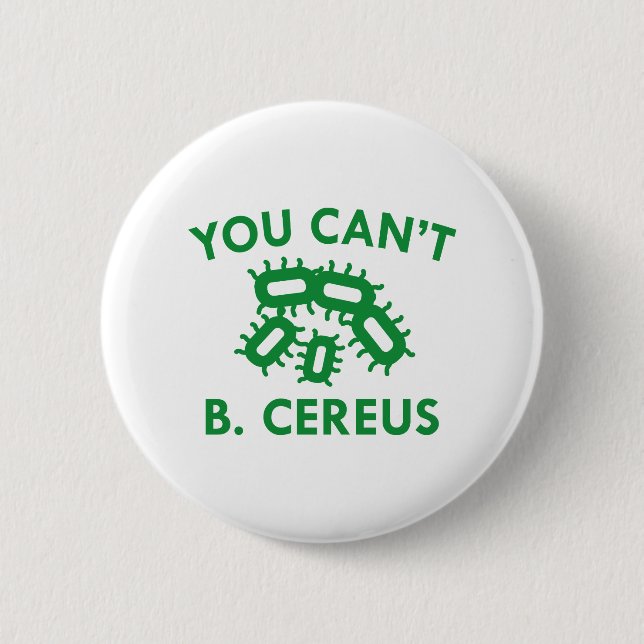 You Can't B. Cereus 2 Inch Round Button (Front)
