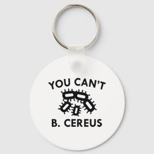 You Can't B. Cereus Keychain