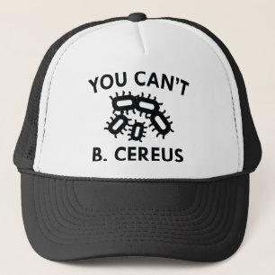 You Can't B. Cereus Trucker Hat