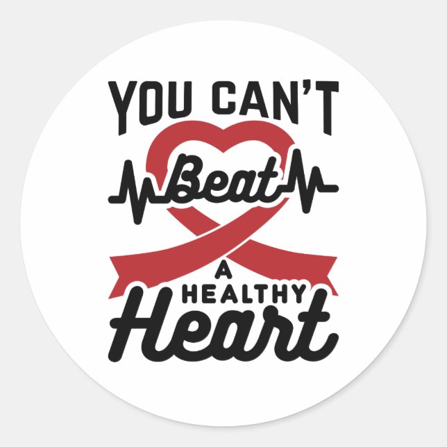 You Can't Beat A Healthy Heart Classic Round Sticker (Front)