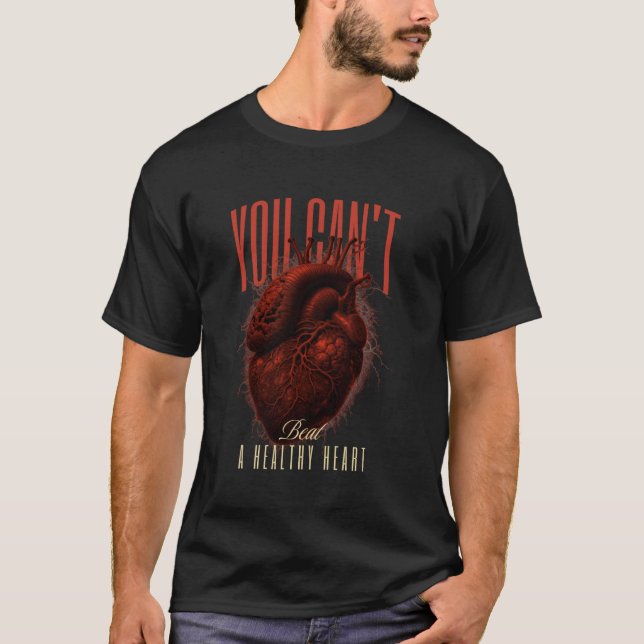 You Can't Beat A Healthy Heart Health T-Shirt (Front)