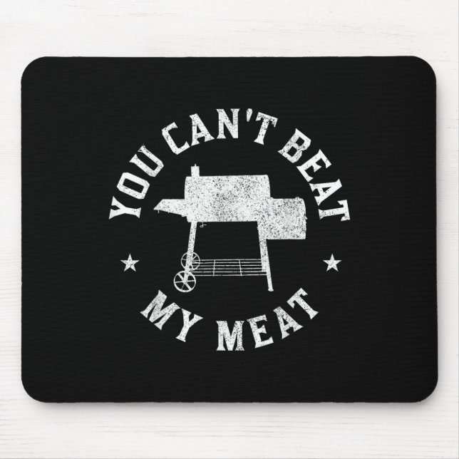 You Can't Beat My Meat Bbq Grilling Chef Funny Gri Mouse Pad (Front)