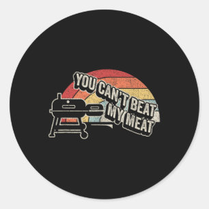 You Cant Beat My Meat Retro Bbq Pit Reverse Flow S Classic Round Sticker