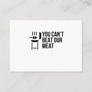 YOU CAN'T BEAT OUR MEAT BUSINESS CARD