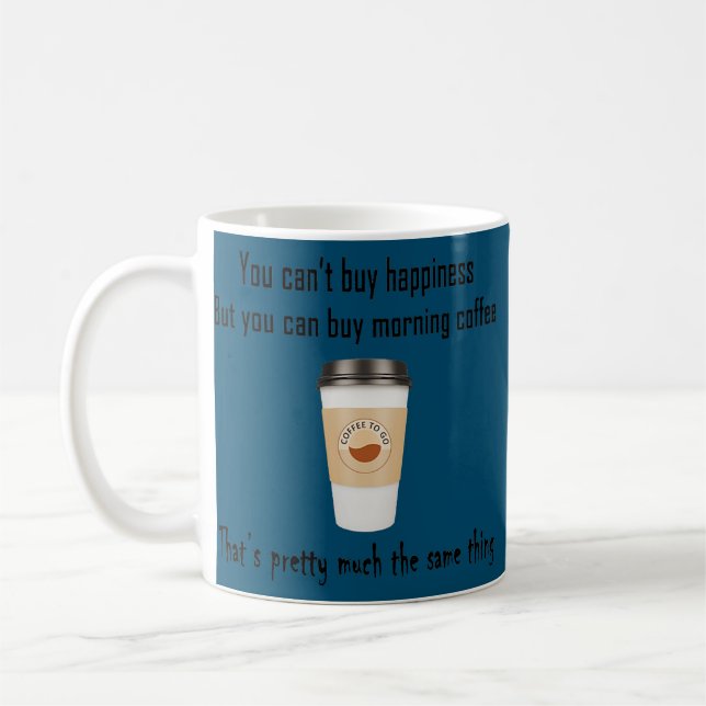 You Can't Buy Happiness But Coffee  Coffee Mug (Left)