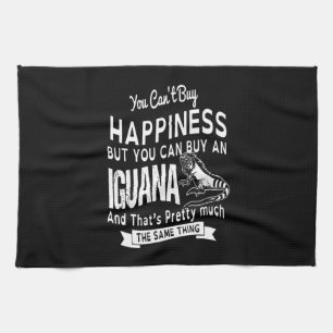 you can't buy happiness but you can buy an Iguana. Kitchen Towel