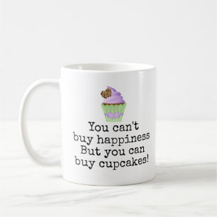 You can't buy happiness. But you can buy cupcakes! Coffee Mug