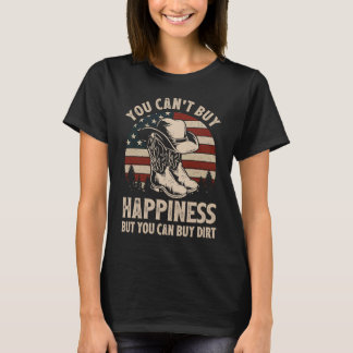 You Can't Buy Happiness But You Can Buy Dirt Cowgi T-Shirt