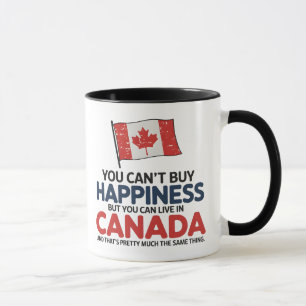 You Can't Buy Happiness But You Can Live In Canada Mug