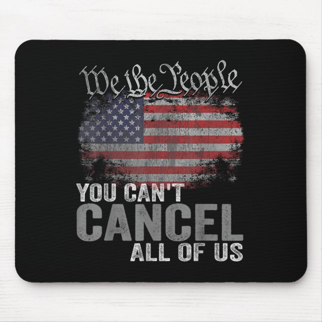 You Can't Cancel All Of Us  Mouse Pad (Front)