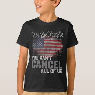 You Can't Cancel All Of Us  T-Shirt