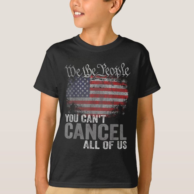 You Can't Cancel All Of Us  T-Shirt (Front)