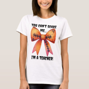 You can't care me Teacher Orange bow custom T-Shirt