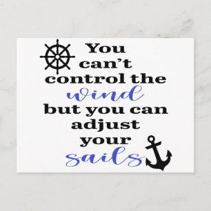 You Can't Control The Wind, Adjust Your Sails Postcard