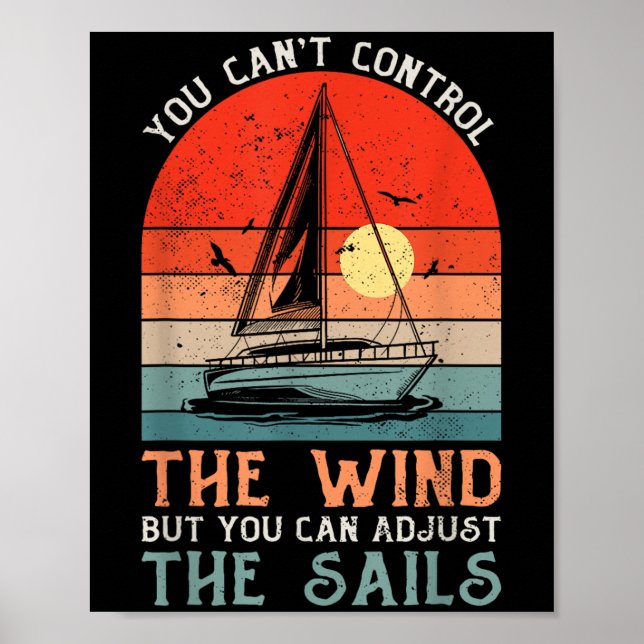 You Can't Control The Wind But You Can Adjust The  Poster (Front)