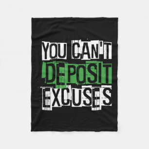 You Can't Desit Excuses Motivational For Entrepren Fleece Blanket
