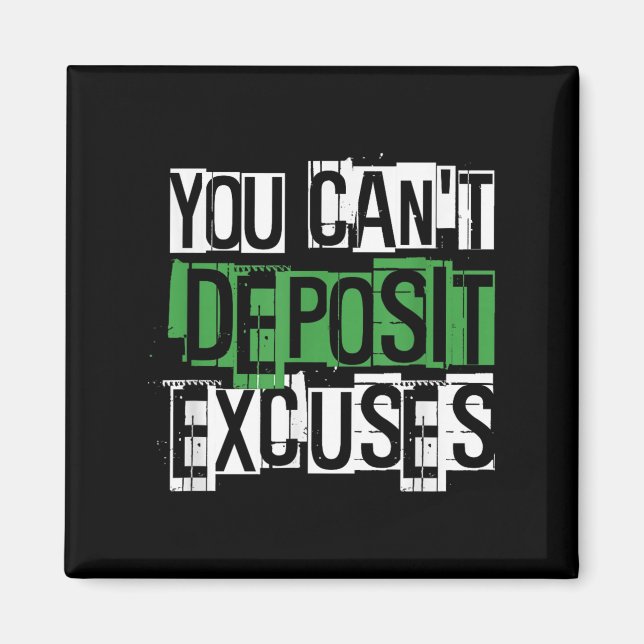 You Can't Desit Excuses Motivational For Entrepren Magnet (Front)