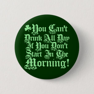 You Can't Drink All Day ... 2 Inch Round Button