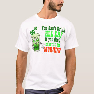 You Cant Drink All Day, Funny Irish T-Shirt