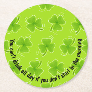 You Can't Drink All Day Green Shamrock Pattern Round Paper Coaster