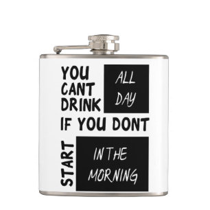 You can't drink all day hip flask