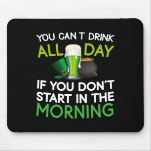 You Cant Drink All Day St Patricks Day Funny Irish Mouse Pad