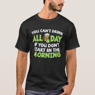 You Cant Drink All Day St Patricks Day Tee Irish D