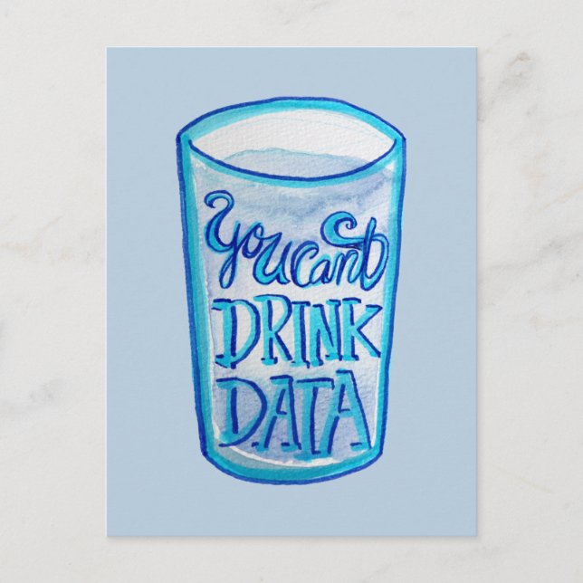 You Can't Drink Data Anti Data Centres             Postcard (Front)