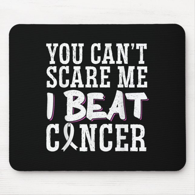 You Can't E Me I Beat Cancer  Mouse Pad (Front)