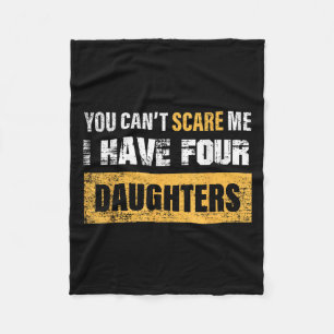You Can't E Me I Have 4 Daughters  Fleece Blanket