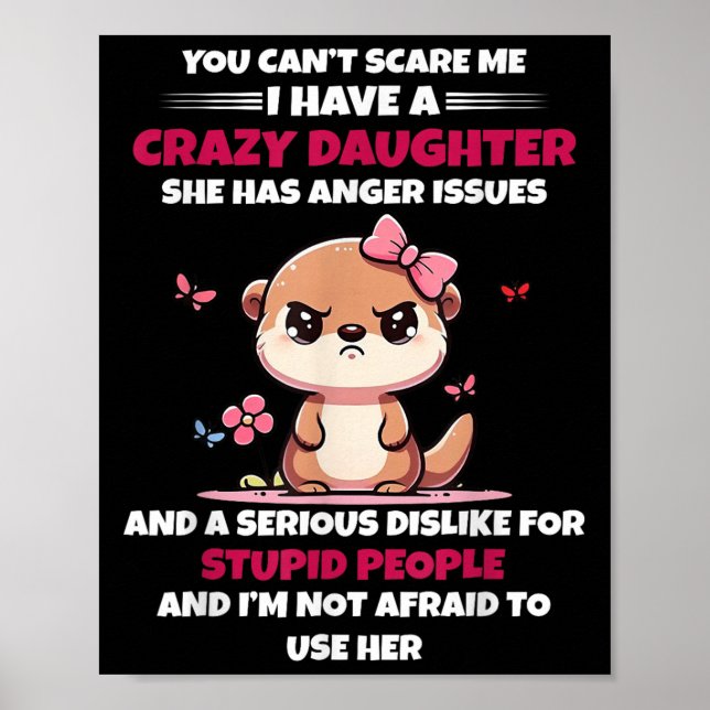 You Can't E Me I Have A Crazy Daughter She Has Ang Poster (Front)