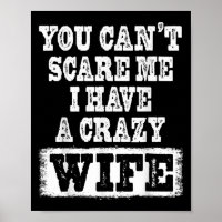 You Can't E Me I Have A Crazy Wife Funny 