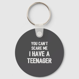 You Cant E Me I Have A Teenager Keychain