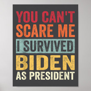 You Cant E Me, I Survived Joe Biden As President  Poster