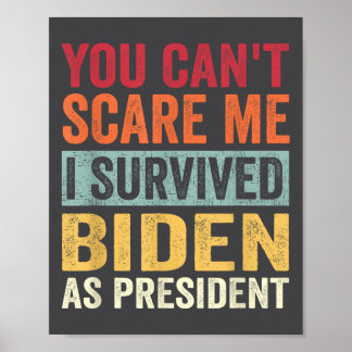 You Cant E Me, I Survived Joe Biden As President  Poster