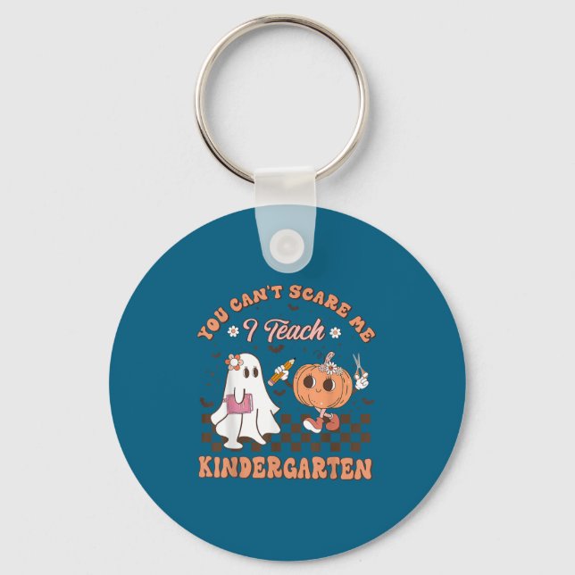 You Cant E Me I Teach Kindergarten Teacher Hallowe Keychain (Front)