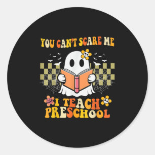 You Can't E Me I Teach Preschool Ghost Halloween T Classic Round Sticker