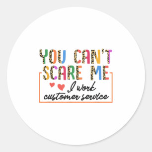 You Can't E Me I Work Er Service Funny Suprt  Classic Round Sticker