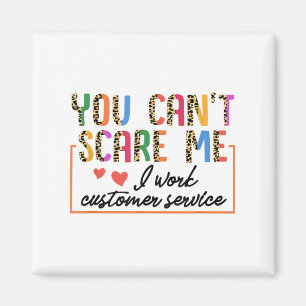 You Can't E Me I Work Er Service Funny Suprt Magnet