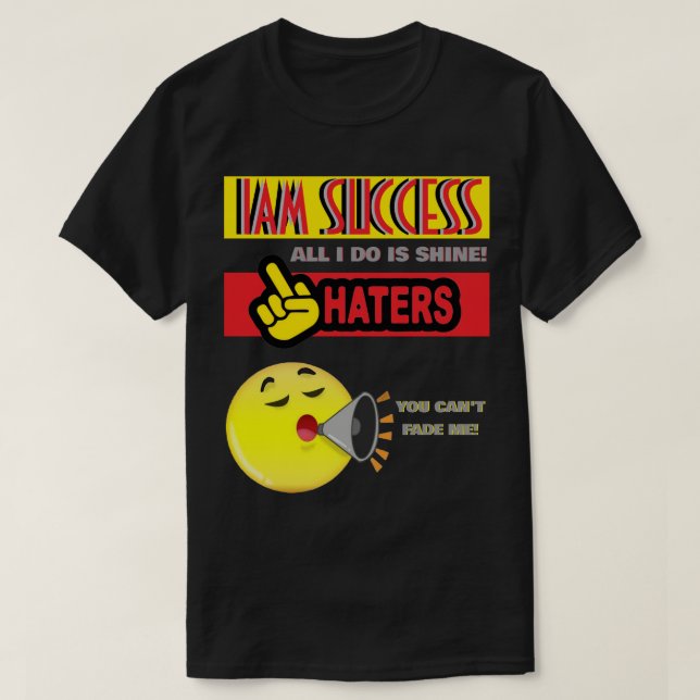 YOU CAN'T FADE ME T-Shirt (Design Front)
