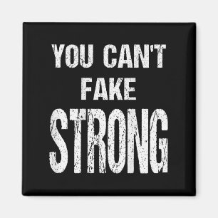 You Can't Fake Strong Werlifting Motivation Tee  Magnet